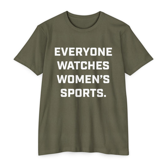 Unisex Sports Awareness T-Shirt, Everyone Watches Women's Sports Tee, Sports Fan Gift, Casual Wear, Humor T-Shirt, Gender Equality Apparel